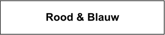 Rood & Blauw